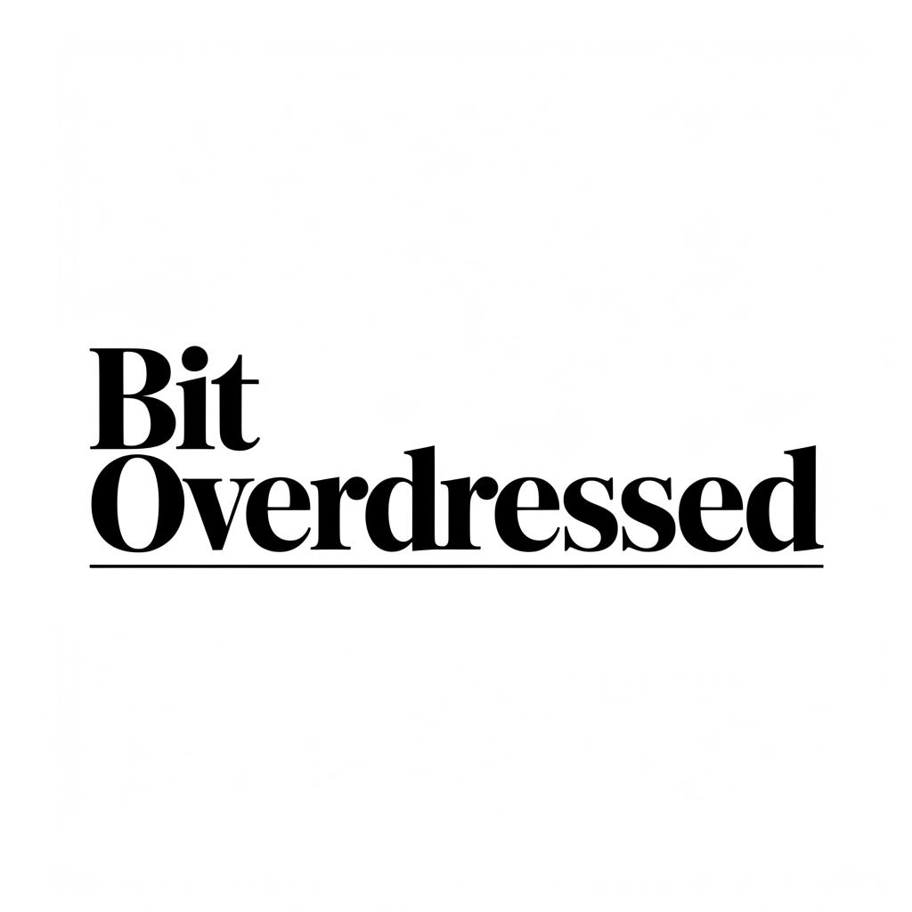 Bit Overdressed
